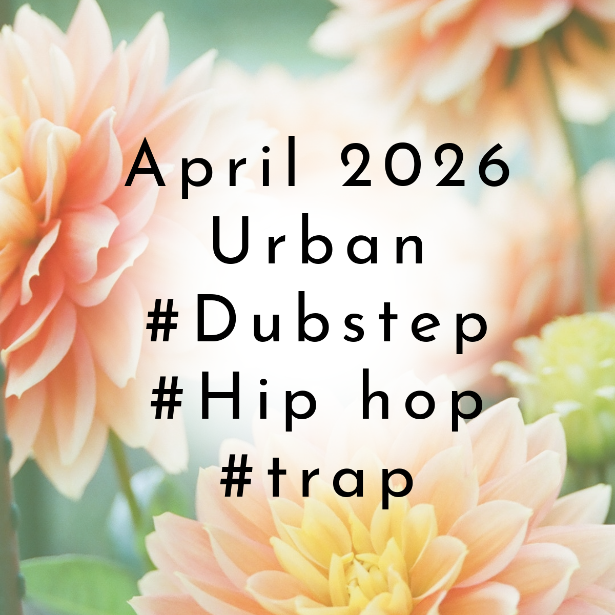 April 2026 Urban #Dubstep #Hip hop #trap 1